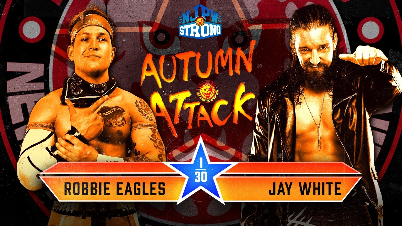 NJPW STRONG Autumn Attack Jay White vs. Robbie Eagles 